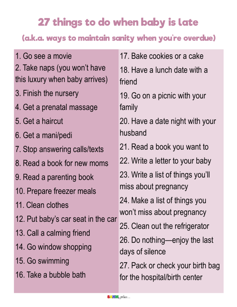 27 recommended things to do when you're overdue and baby is late. | Free printable activity recommendations when your baby is overdue by signing up to the newsletter from www.sahmplus.com
