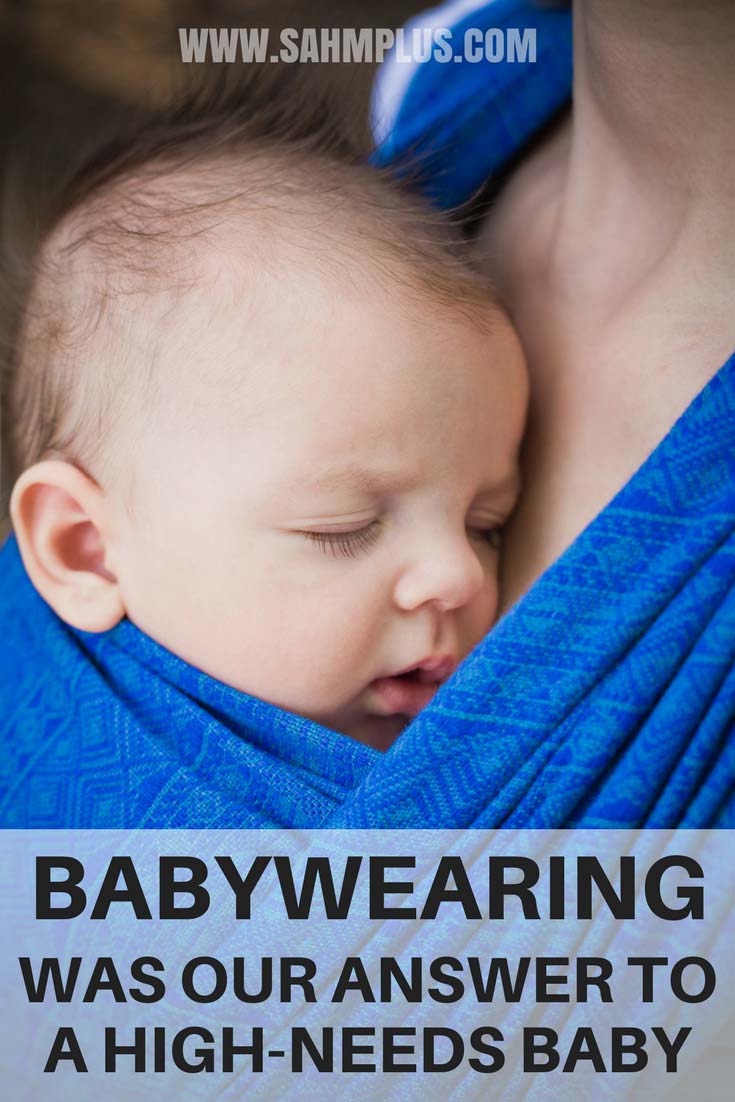 Babywearing wasn't the cause of a high-needs baby. Babywearing was the answer to dealing with a high need baby and born mama's boy. | www.sahmplus.com