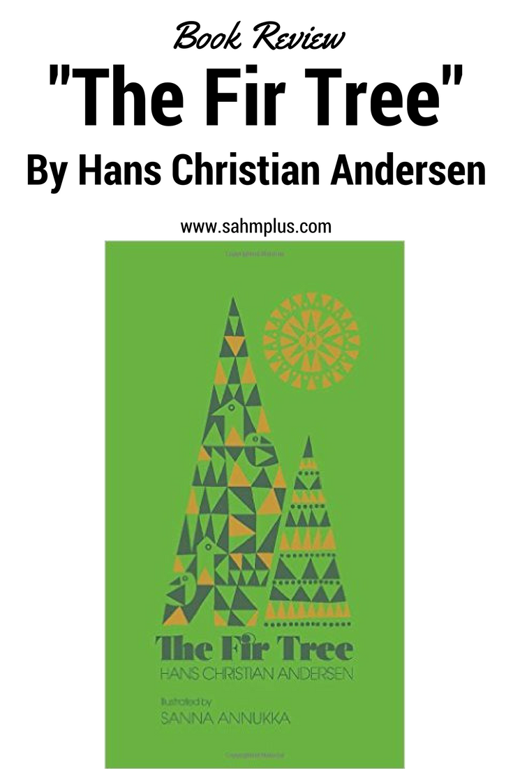 Book Review "The Fir Tree" by Hans Christian Andersen SAHM, plus...