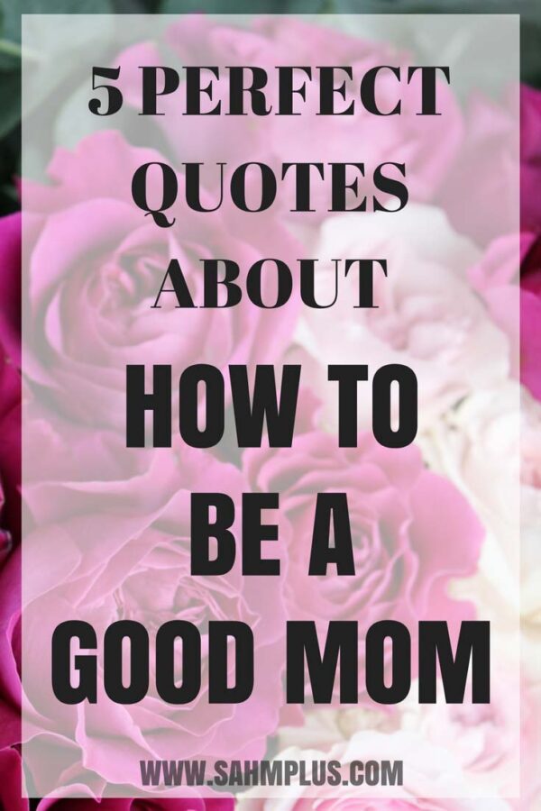 These 5 good mom quotes will help define what makes a good mom, how to be a good mom, or remind you you ARE a good mom. Being a good mom is a matter of caring enough to worry you aren't | www.sahmplus.com