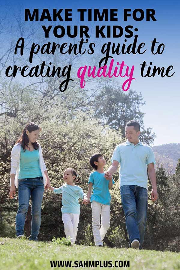 Don't just make time for your kids, learn how to create quality time that will make a difference in your child's life