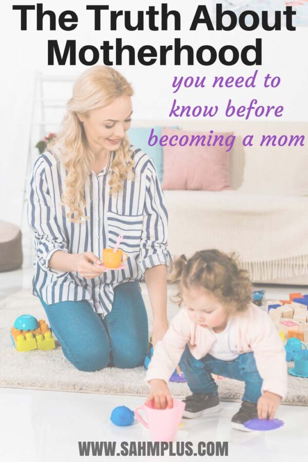 What I wish i'd known before i became a mom, the real truth about motherhood all moms need to hear, but don't | www.sahmplus.com