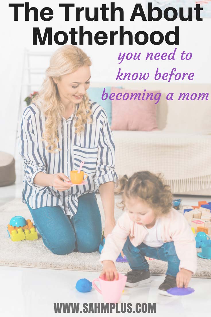 What I wish i'd known before i became a mom, the real truth about motherhood all moms need to hear, but don't | www.sahmplus.com