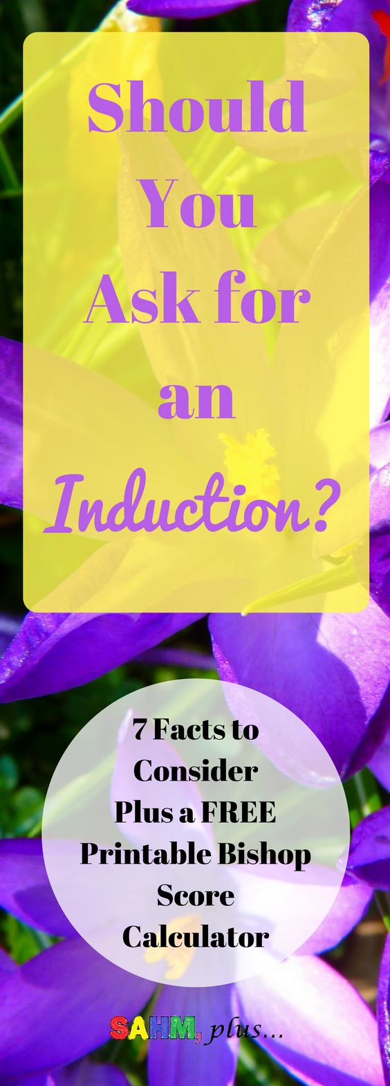 Should you ask for an induction if baby is late or you're getting impatient? 7 facts to know FIRST. Plus, a free printable bishop score calculator