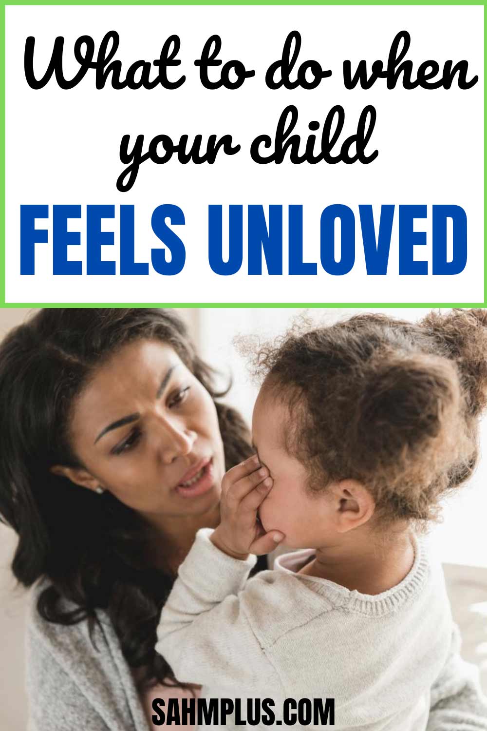 Does your child feel unloved?  What to do when your child says you don't love them.