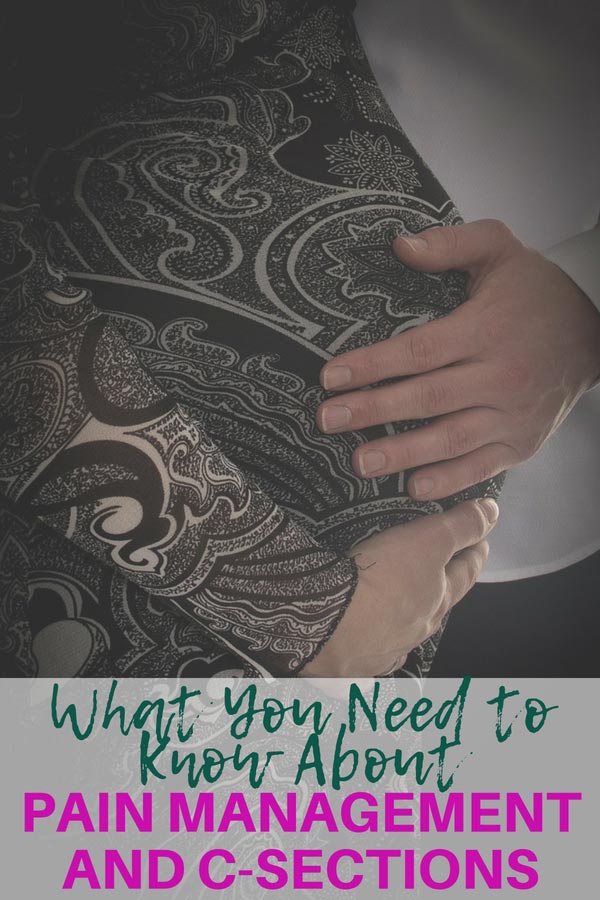 Why you should discuss pain management, c-sections and opioids with your doctor while making birth plans. What are your pain management options for childbirth? | sahmplus.com