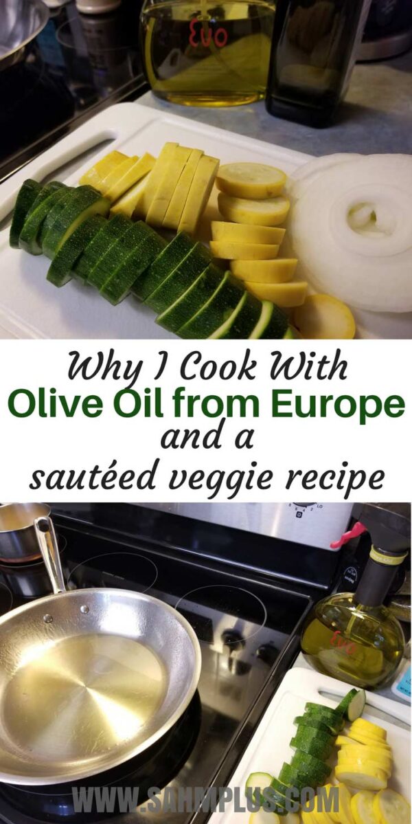 Why and how to choose European extra virgin olive oil. Plus an easy sauteed veggie side dish recipe | www.sahmplus.com