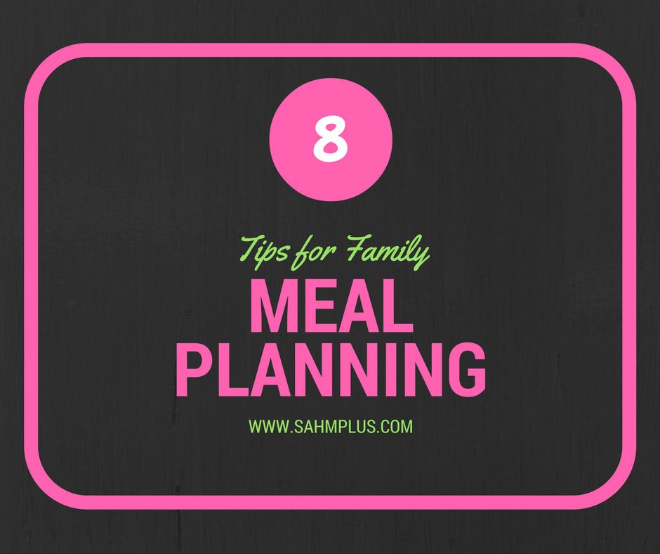 8 family meal planning tips from a SAHM of two