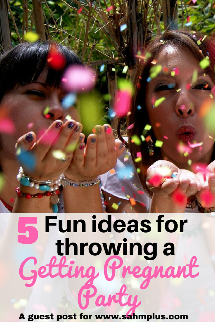 Some call it a getting pregnant party others a TTC party.  No matter what, the concept is the same ... you're ready to announce to the world you're hoping to have a baby.  Echo shares this fun post with 5 ideas to help you party right! | www.sahmplus.com