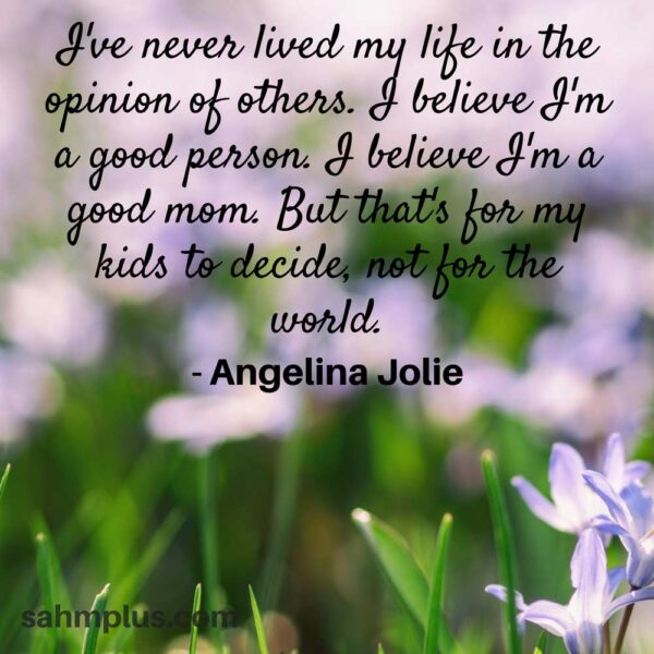 In her good mom quote, Angelina Jolie believes her kids determine what a good mom is (for her)