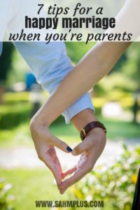 7 tips for a happy marriage as parents. Marriages take work to be happy and strong. Having kids often takes a toll on a marriage, but I've got 7 tips to help you strengthen your marriage, even though you have children. | www.sahmplus.com