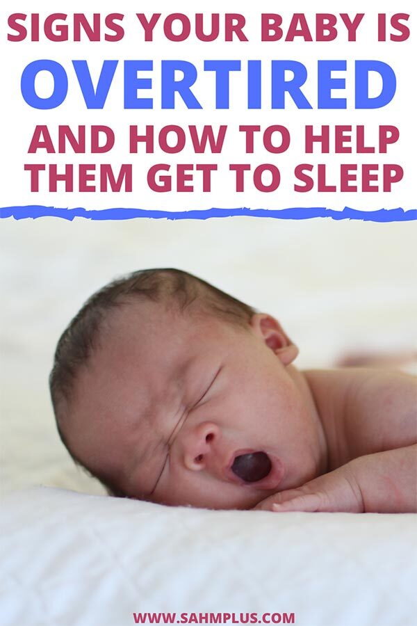 Why is my baby fighting sleep? Signs you have an overtired baby and how to get an overtired baby to sleep.