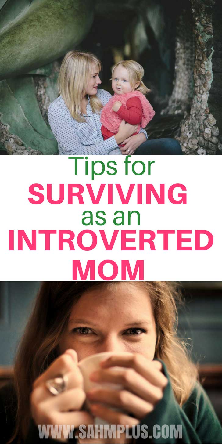 One mom's account of living as an introverted mom - it's extroverted work and how she deals | www.sahmplus.com