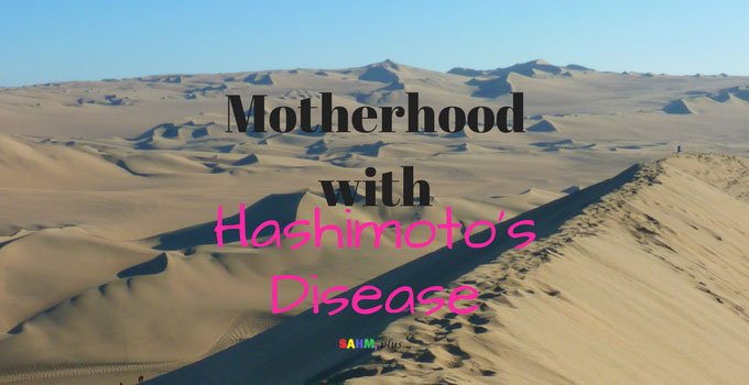 Being a mother with Hashimoto's Disease. The beginning of the autoimmune story via www.sahmplus.com