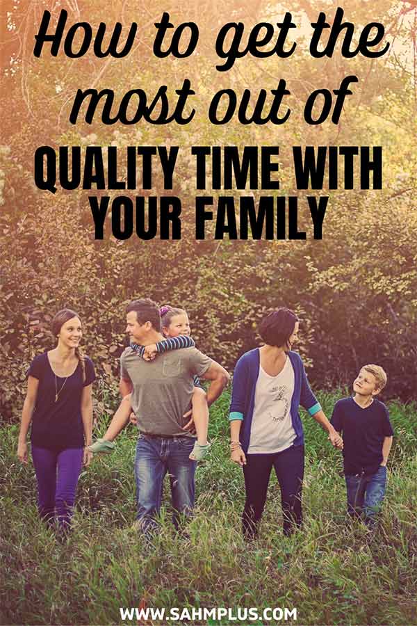 Maximize on spending quality time with family.  How to get the most out of your time with your kids, spouse, and your own self-care!