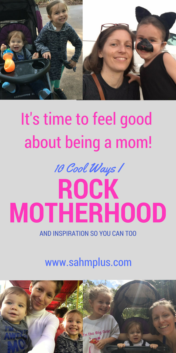 Get inspired to feel good about being a mom. Here are the 10 ways I rock motherhood. Can you name 10 things that make you a good mom?