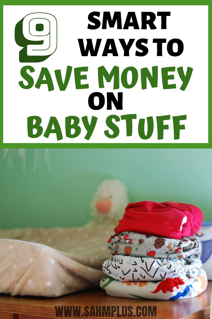 How to save on baby stuff! 9 ways smart moms save money on baby items.