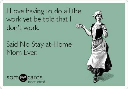 stay at home moms don't work meme
