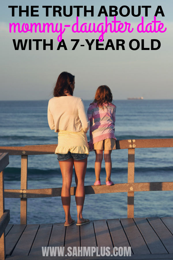 The truth about a disappointing mother daughter date with a 7 year old girl. Even with the best ideas to plan a fun day out and show your child love, they're kids! Things don't go as planned | sahmplus.com