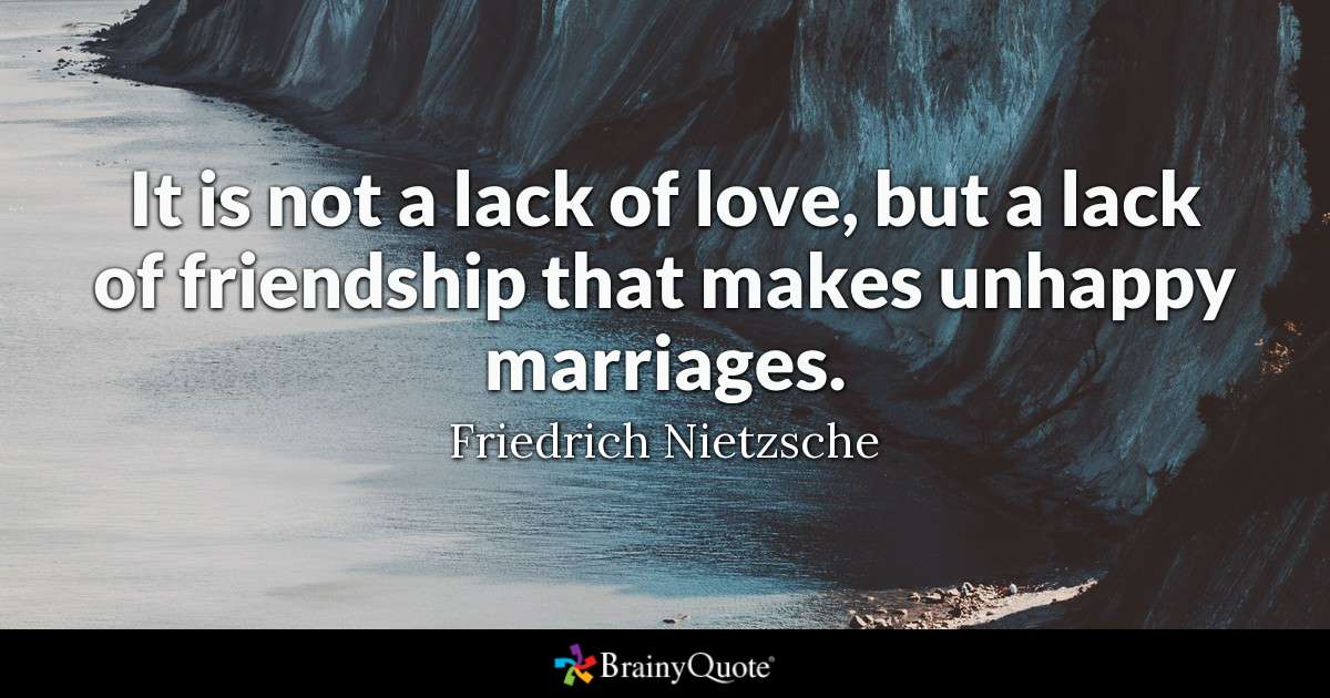 quote from Brainyquotes about lack of friendship and unhappy marriage