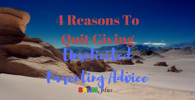 Quit Giving Unsolicited Parenting Advice 51