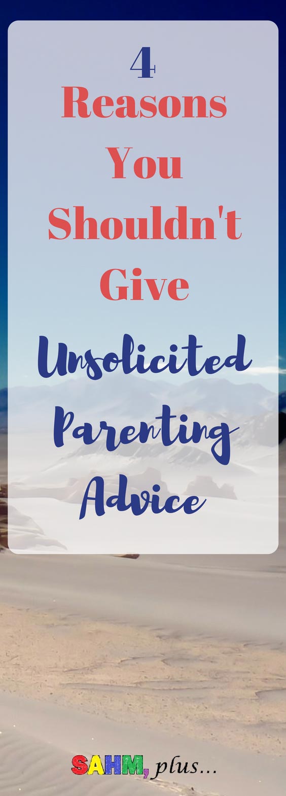 You won't be living with the consequences and 3 other reasons to stop giving unsolicited parenting advice